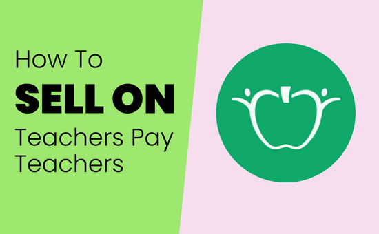 How To Sell On Teachers Pay Teachers: A Comprehensive Guide